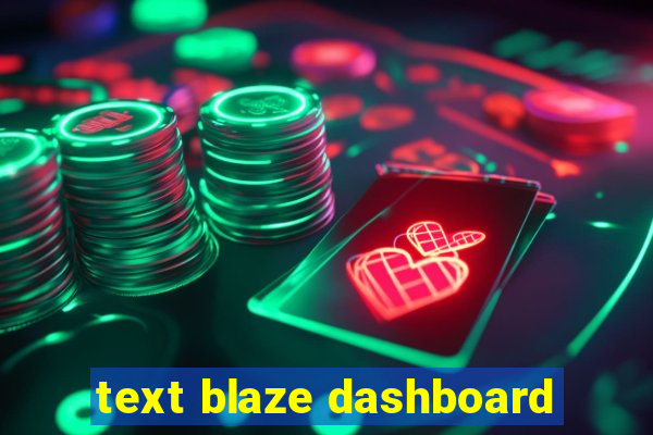 text blaze dashboard